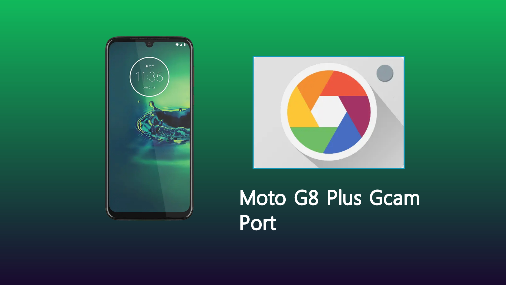 Moto G8 Plus Gcam Port