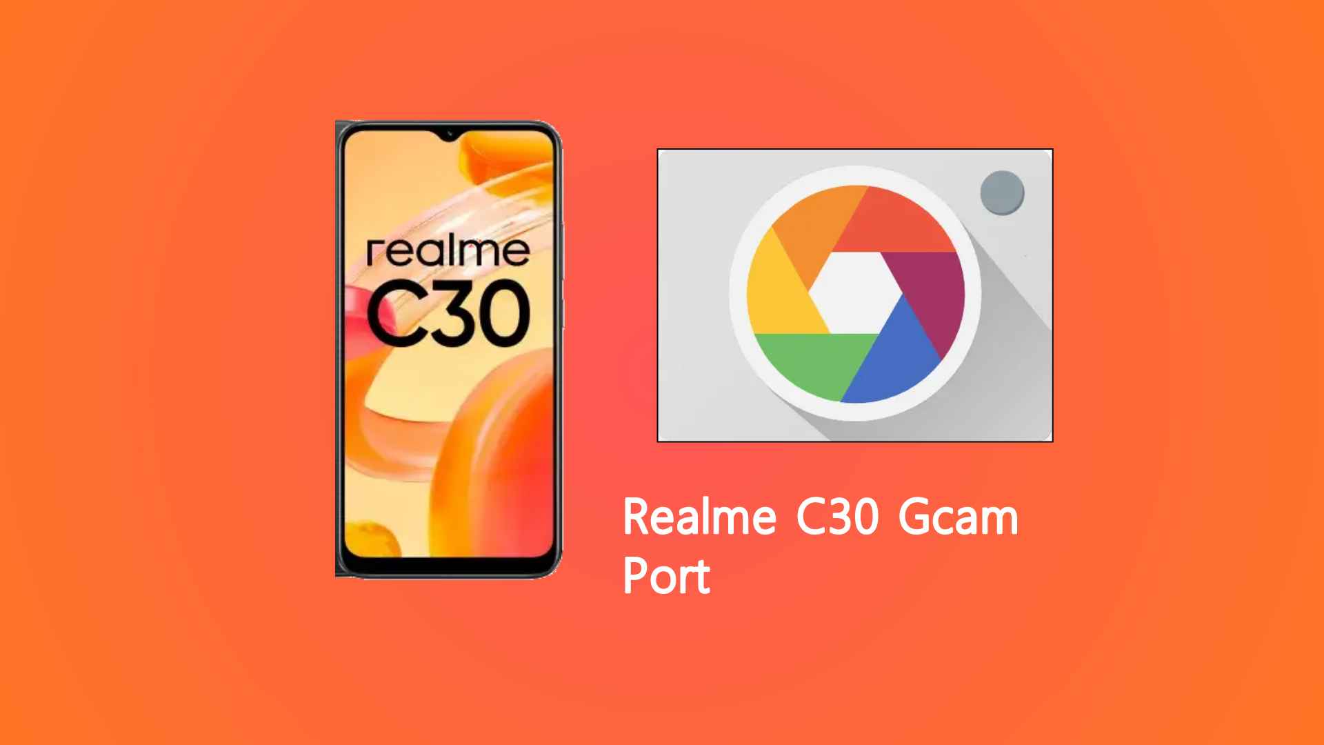 Realme C30 Gcam Port