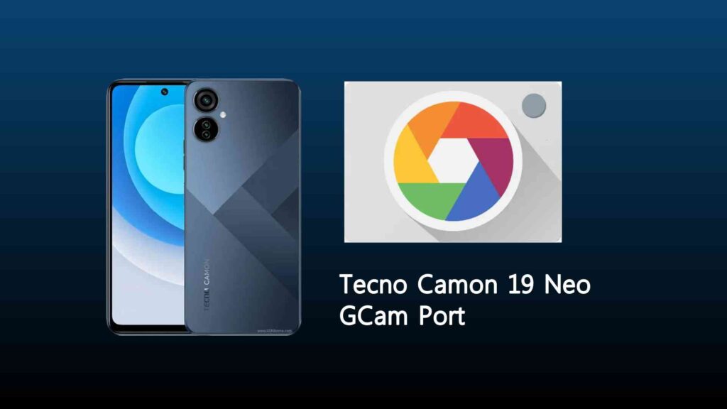 Tecno Camon 19 Neo GCam Port