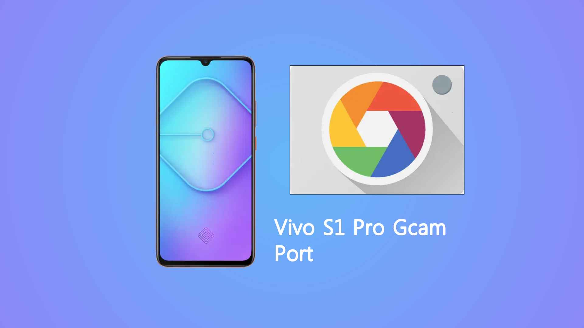 Vivo S1 Pro Gcam Port
