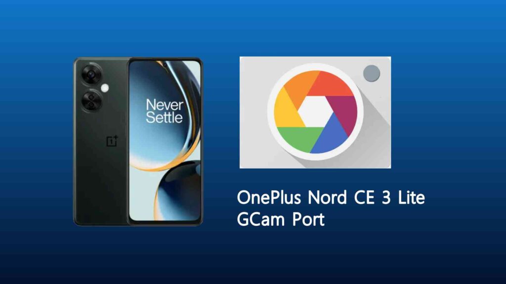 OnePlus Nord CE 3 Lite GCam Port