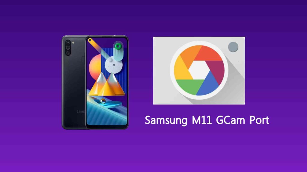 Samsung Galaxy M11 GCam Port