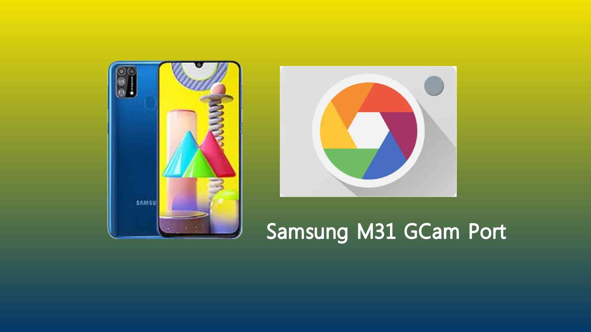 Samsung M31 GCam Port