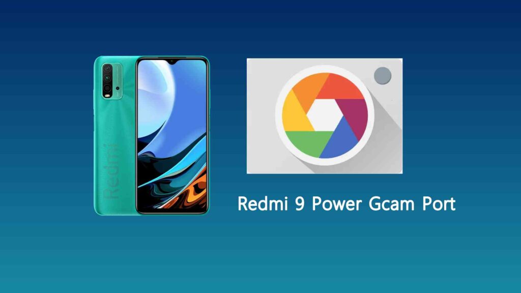 Redmi 9 Power Gcam Port