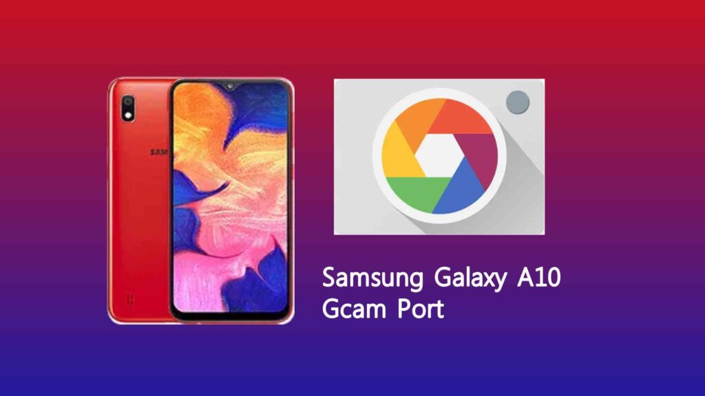 Samsung Galaxy A10 Gcam Port
