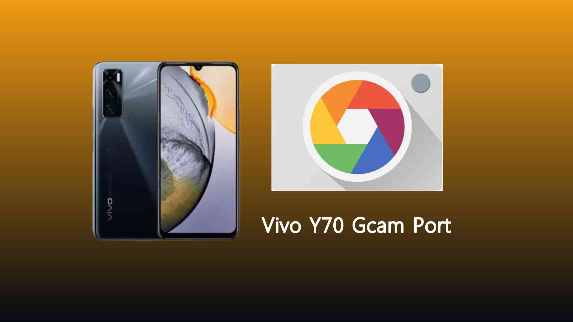 Vivo Y70 Gcam Port