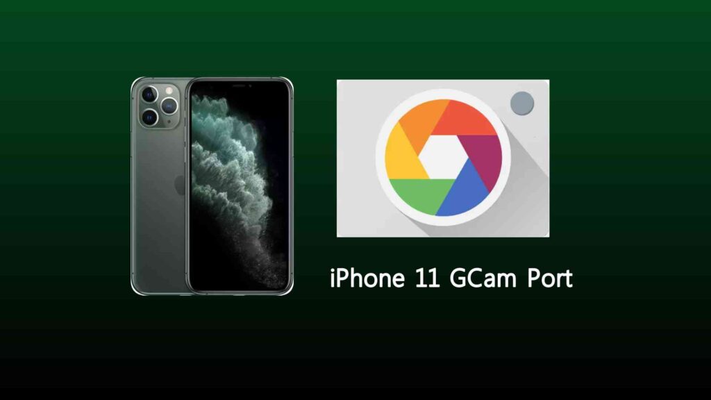 iPhone 11 GCam Port