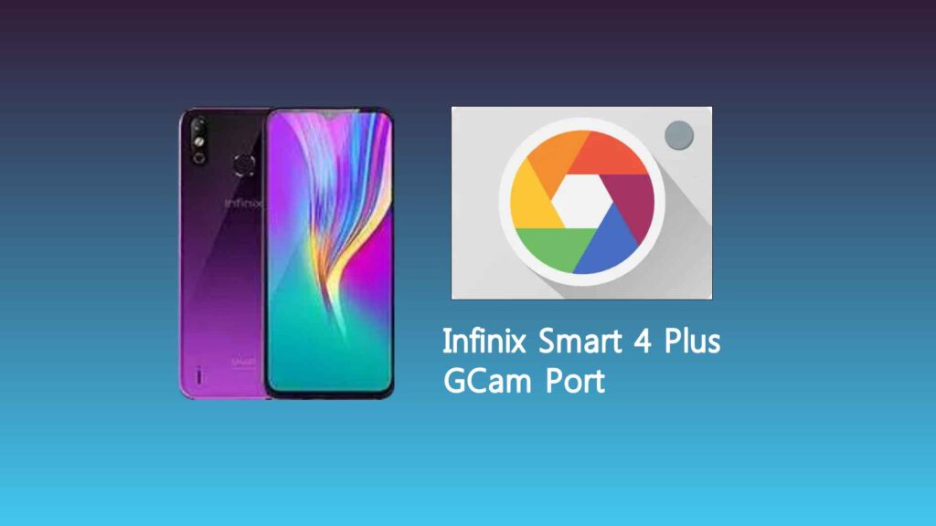 Infinix Smart 4 Plus GCam Port