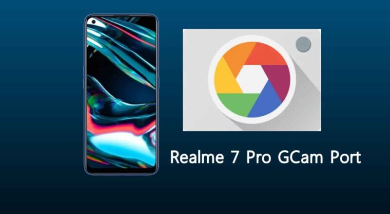 Realme 7 Pro GCam Port