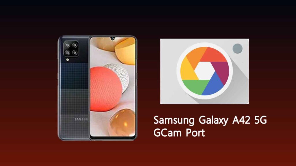 Samsung Galaxy A42 5G GCam Port