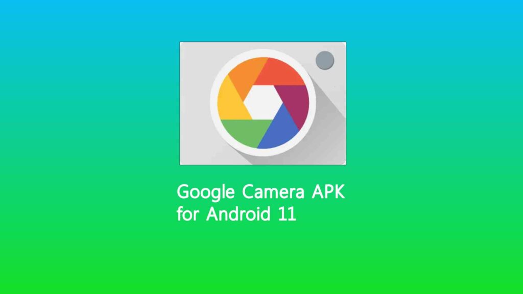 Google Camera APK for Android 11