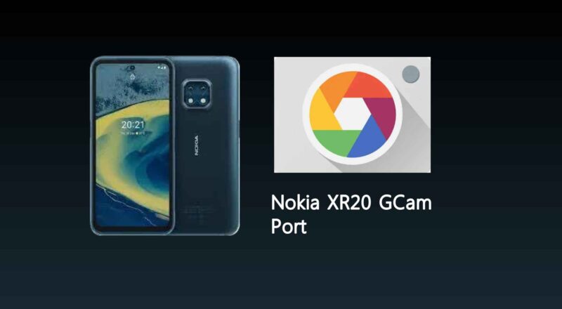 Nokia XR20 GCam Port