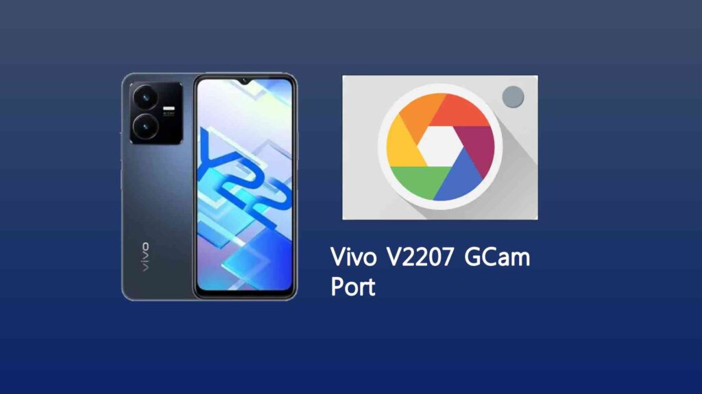 Vivo V2207 GCam Port